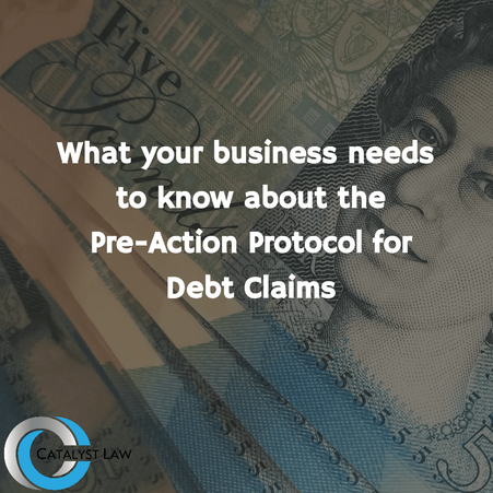 What your business needs to know about the pre action protocol for debt claims